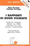 I rapporti di buon vicinato. Condominio, piantagioni, distanze, luci, vedute, costruzioni, fossi, tubi, immissioni, accesso al fondo