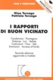 I rapporti di buon vicinato. Condominio, piantagioni, distanze, luci, vedute, costruzioni, fossi, tubi, immissioni, accesso al fondo