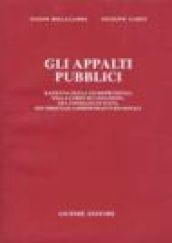 Gli appalti pubblici. Rassegna della giurisprudenza della Corte di Cassazione, del Consiglio di Stato, dei tribunali amministrativi regionali