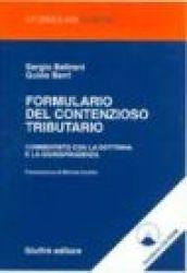 Formulario del contenzioso tributario. Commentato con la dottrina e la giurisprudenza. Con CD-ROM