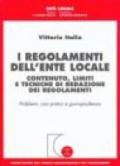 I regolamenti dell'ente locale. Contenuto, limiti e tecniche di redazione dei regolamenti. Problemi, casi pratici e giurisprudenza