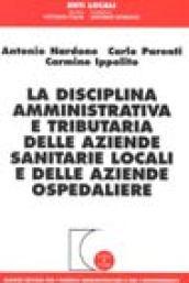 La disciplina amministrativa e tributaria delle aziende sanitarie locali e delle aziende ospedaliere