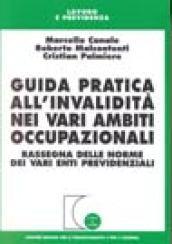 Guida pratica all'invalidità nei vari ambiti occupazionali. Rassegna delle norme dei vari enti previdenziali