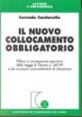 Il nuovo collocamento obbligatorio. Riflessi e conseguenze operative della Legge di riforma n. 68/99 e dei successivi provvedimenti di attuazione