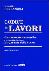 Codice dei lavori. Ordinamento sistematico e combinazione trasparente delle norme