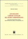 Atti negativi e misure cautelari del giudice amministrativo. Nel nuovo assetto della tutela dettato dall'art. 3 della Legge 21 luglio 2000, n. 205