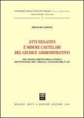 Atti negativi e misure cautelari del giudice amministrativo. Nel nuovo assetto della tutela dettato dall'art. 3 della Legge 21 luglio 2000, n. 205