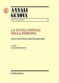 La tutela penale della persona. Nuove frontiere, difficili equilibri