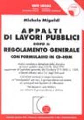 Appalti di lavori pubblici dopo il regolamento generale. Con CD-ROM