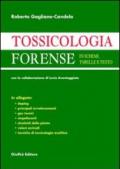 Tossicologia forense. In schemi, tabelle e testo
