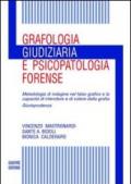 Grafologia giudiziaria e psicopatologia forense. Metodologia di indagine nel falso grafico e la capacità di intendere e di volere dalla grafia. Giurisprudenza