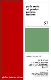 Le radici teologigiche del giusnaturalismo laico. 3.Il problema della secolarizzazione nel pensiero giuridico di Samuel Pufendorf