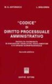 Codice di diritto processuale amministrativo. Raccolta coordinata di disposizioni legislative, regolamentari e di origine giurisprudenziale