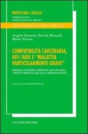 Compatibilità carceraria, HIV/AIDS e «Malattia particolarmente grave». Profili giuridici, riflessi sociologici, aspetti medico-legali e criminologici