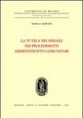 La tutela dei singoli nei procedimenti amministrativi comunitari
