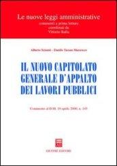 Il nuovo capitolato generale d'appalto dei lavori pubblici. Commento al DM 19 aprile 2000, n. 145