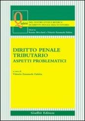 Diritto penale tributario. Aspetti problematici