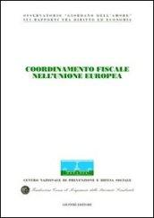 Coordinamento fiscale nell'unione europea. Atti del Congresso internazionale (Stresa, 19-20 maggio 2000)
