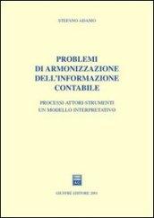 Problemi di armonizzazione dell'informazione contabile. Processi-attori-strumenti: un modello interpretativo