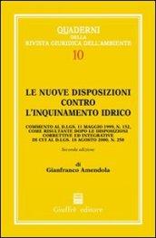 Le nuove disposizioni contro l'inquinamento idrico. Commento al DL 11 maggio 1999, n. 152, come risultante dopo le disposizioni correttive ed integrative...