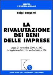 La rivalutazione dei beni delle imprese. Legge 21 novembre 2000, n. 342 (in supplemento GU 25 novembre 2000, n. 276)