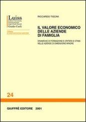 Il valore economico delle aziende di famiglia. Dinamiche di formazione e criteri di stima nelle aziende di dimensione minore