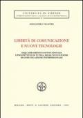 Libertà di comunicazione e nuove tecnologie. Inquadramento costituzionale e prospettive di tutela delle nuove forme di comunicazione interpersonale