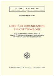 Libertà di comunicazione e nuove tecnologie. Inquadramento costituzionale e prospettive di tutela delle nuove forme di comunicazione interpersonale