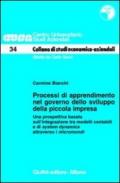 Processi di apprendimento nel governo dello sviluppo della piccola impresa. Una prospettiva basata sull'integrazione tra modelli contabili.. Con CD-ROM