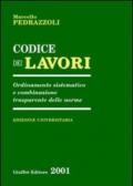 Codice dei lavori. Ordinamento sistematico e combinazione trasparente delle norme. Aggiornato al 20 novembre 2000