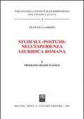 Studi sui «Postumi» nell'esperienza giuridica romana. 2.Profili del regime classico