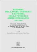 Riforma del lavoro pubblico e riforma della pubblica amministrazione (1997-1998). I lavori preparatori ai Decreti legislativi n. 396 del 1997, n. 80 del 1998. ..