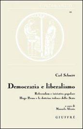 Democrazia e liberalismo. Referendum e iniziativa popolare Hugo Preuss e la dottrina tedesca dello Stato