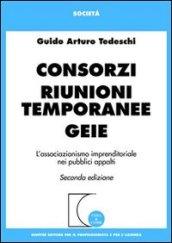 Consorzi. Riunioni temporanee. GEIE. L'associazionismo imprenditoriale nei pubblici appalti