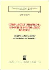 Combinazione e interferenza di forme di manifestazione del reato. Contributo ad una teoria delle clausole generali di incriminazione supplettiva