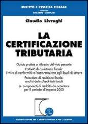 La certificazione tributaria. Guida pratica al rilascio del visto pesante