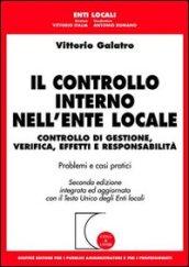 Il controllo interno dell'ente locale. Controllo di gestione, verifica, effetti e responsabilità. Aggiornamento con il Testo Unico degli enti locali