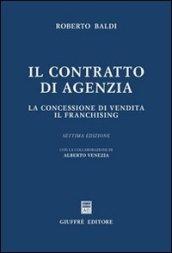 Il contratto di agenzia. La concessione di vendita. Il franchising