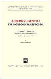 Alberico Gentili e il mondo extraeuropeo. Atti del Convegno. 7ª Giornata gentiliana (S. Ginesio, 20 settembre 1997)