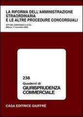 Riforma dell'amministrazione straordinaria e le altre procedure concorsuali. Atti del Convegno SISCO (Milano, 11 novembre 2000)