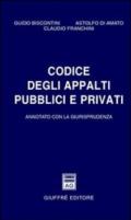 Codice degli appalti pubblici e privati. Annotato con la giurisprudenza