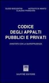 Codice degli appalti pubblici e privati. Annotato con la giurisprudenza