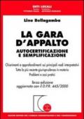 La gara d'appalto. Autocertificazione e semplificazione. Aggiornata con il DPR 445/2000