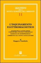 L'inquinamento elettromagnetico. Analisi della legislazione comunitaria, statale e regionale. Rassegna di giurisprudenza. Commento alla nuova legge quadro