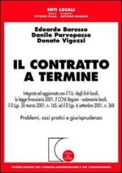 Il contratto a termine. Integrato ed aggiornato con il T.U. degli enti locali, la legge finanziaria 2001, il CCNL regioni-autonomie locali, il D.Lgs. 30 marzo 2001. .