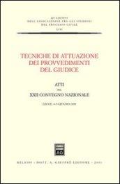 Tecniche di attuazione dei provvedimenti del giudice. Atti del 22º Convegno nazionale (Lecce, 4-5 giugno 1999)