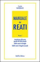 Manuale dei reati. 1.Introduzione alla parte speciale del diritto penale. Delitti contro la famiglia. Delitti contro l'integrità sessuale