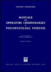 Manuale per operatori criminologici e psicopatologi forensi