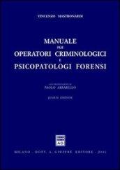 Manuale per operatori criminologici e psicopatologi forensi