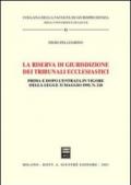 La riserva di giurisdizione dei tribunali ecclesiastici. Prima e dopo l'entrata in vigore della Legge 31 maggio 1995, n. 218